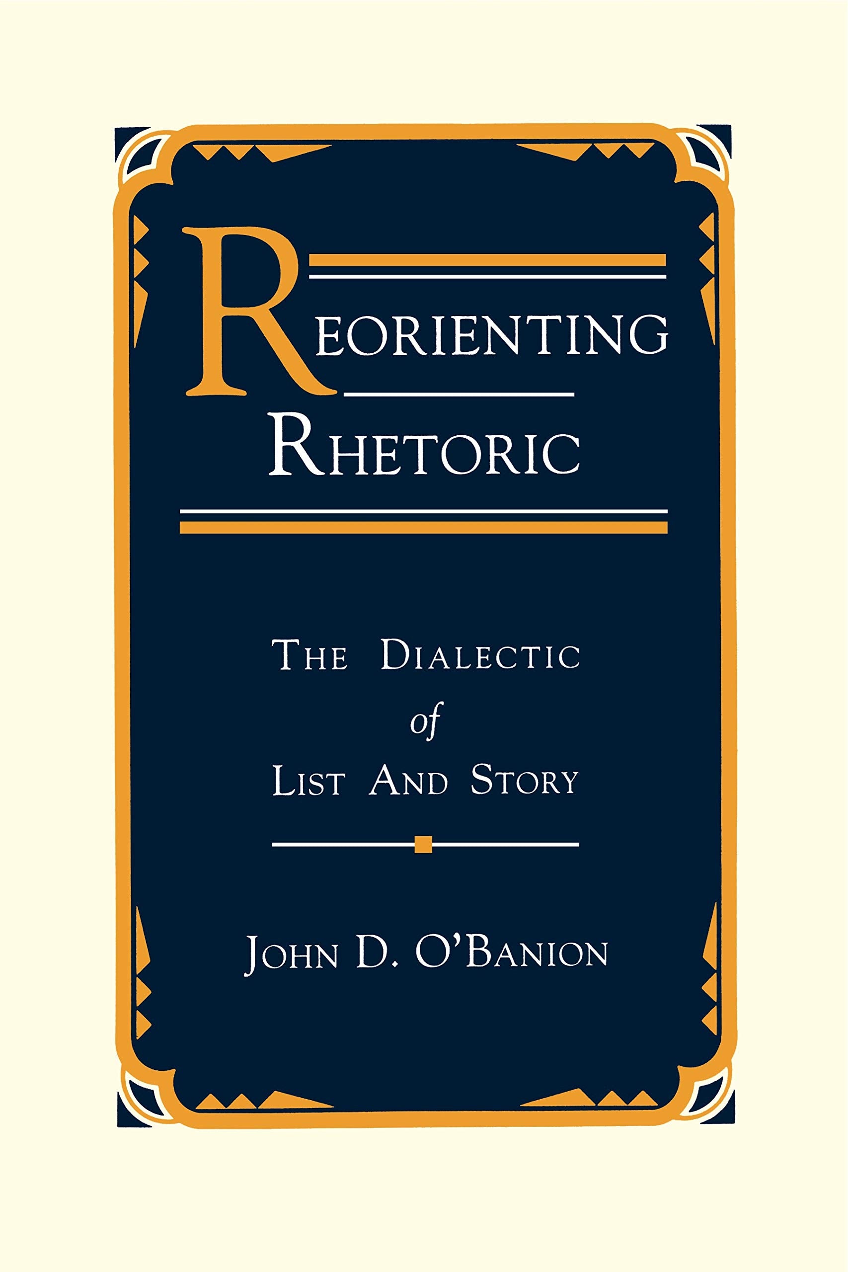 Reorienting Rhetoric: The Dialectic Of List And Story