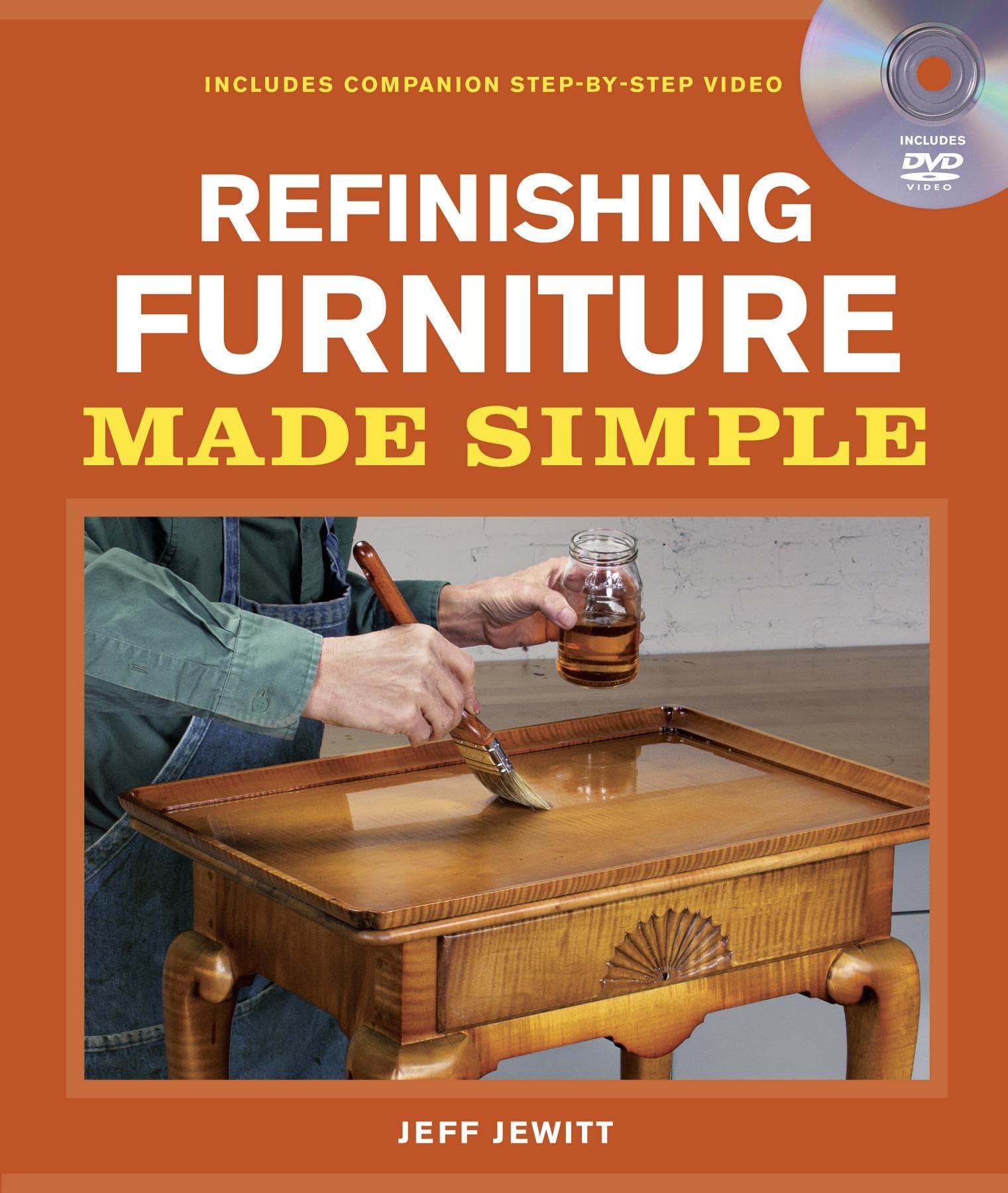 Refinishing Furniture Made Simple: Includes Companion StepByStep Video,New