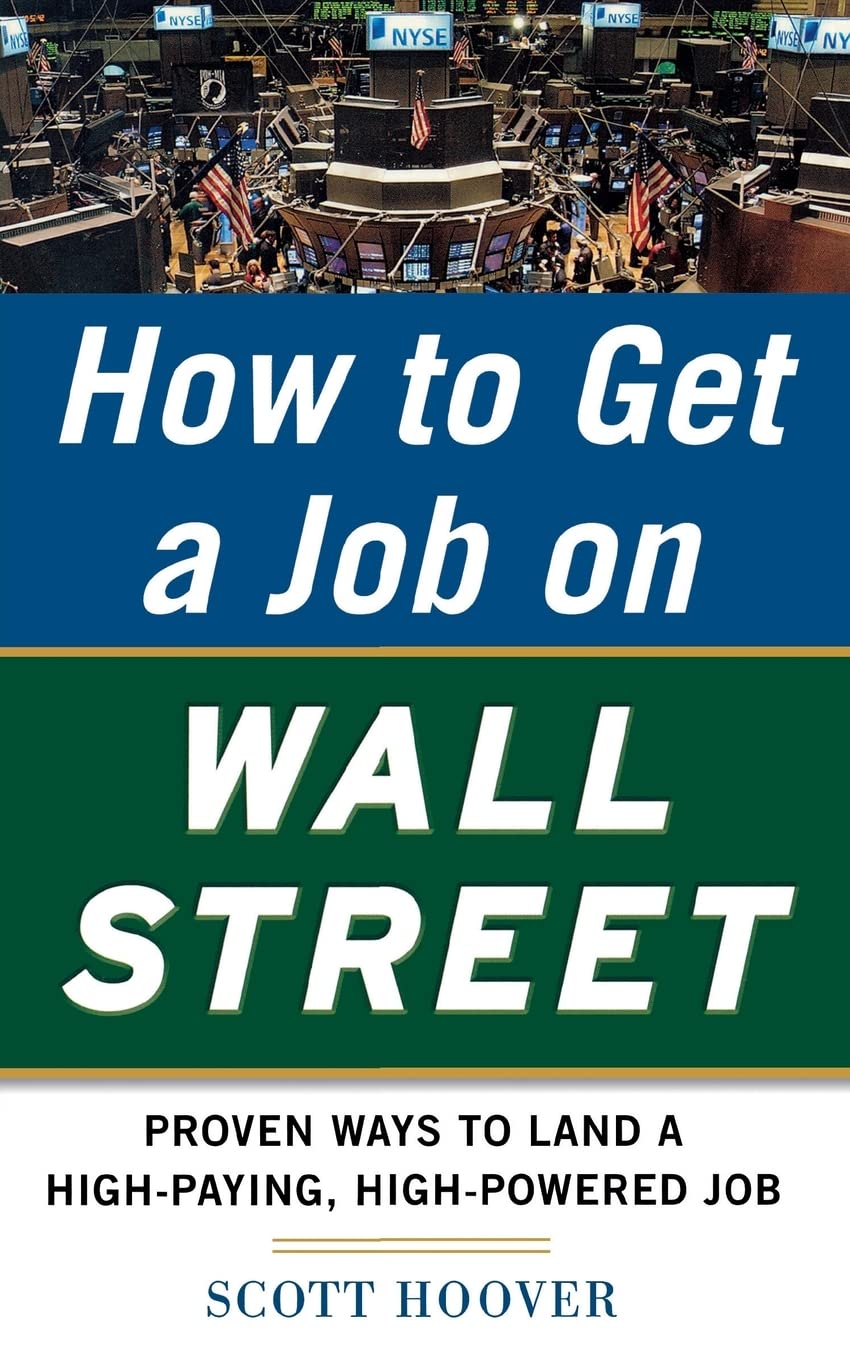 How to Get a Job on Wall Street: Proven Ways to Land a HighPaying, HighPower Job,Used