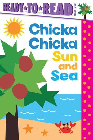 Chicka Chicka Sun And Sea: ReadyToRead ReadyToGo! (Chicka Chicka Book, A)