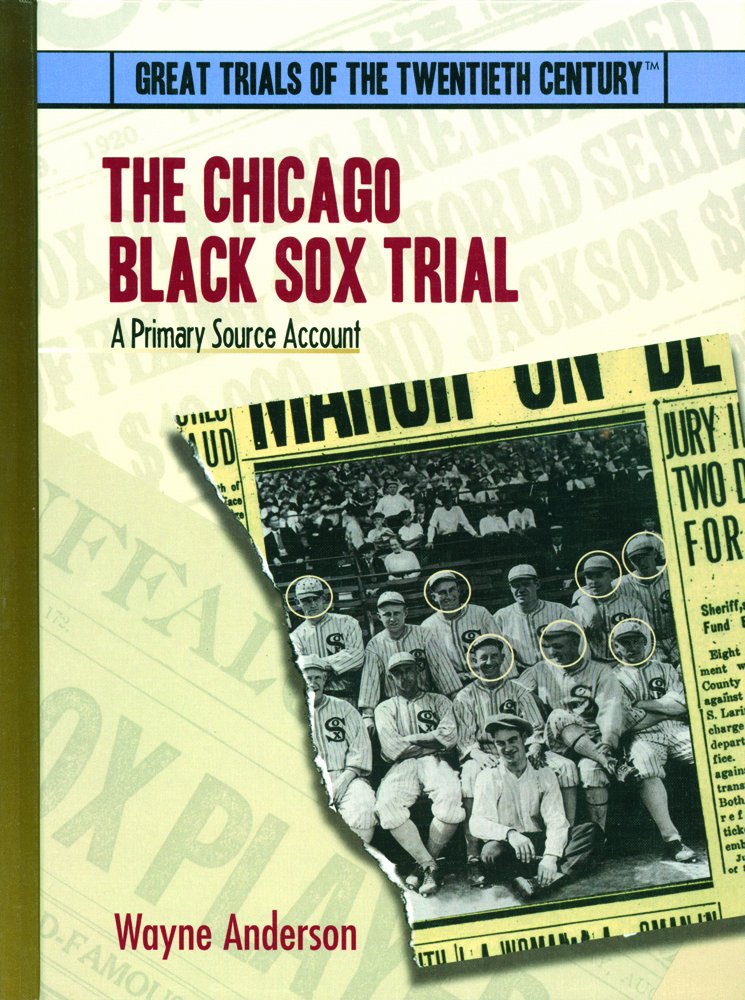 The Chicago Black Sox Trial: A Primary Source Account (Great Trials of the 20th Century),Used