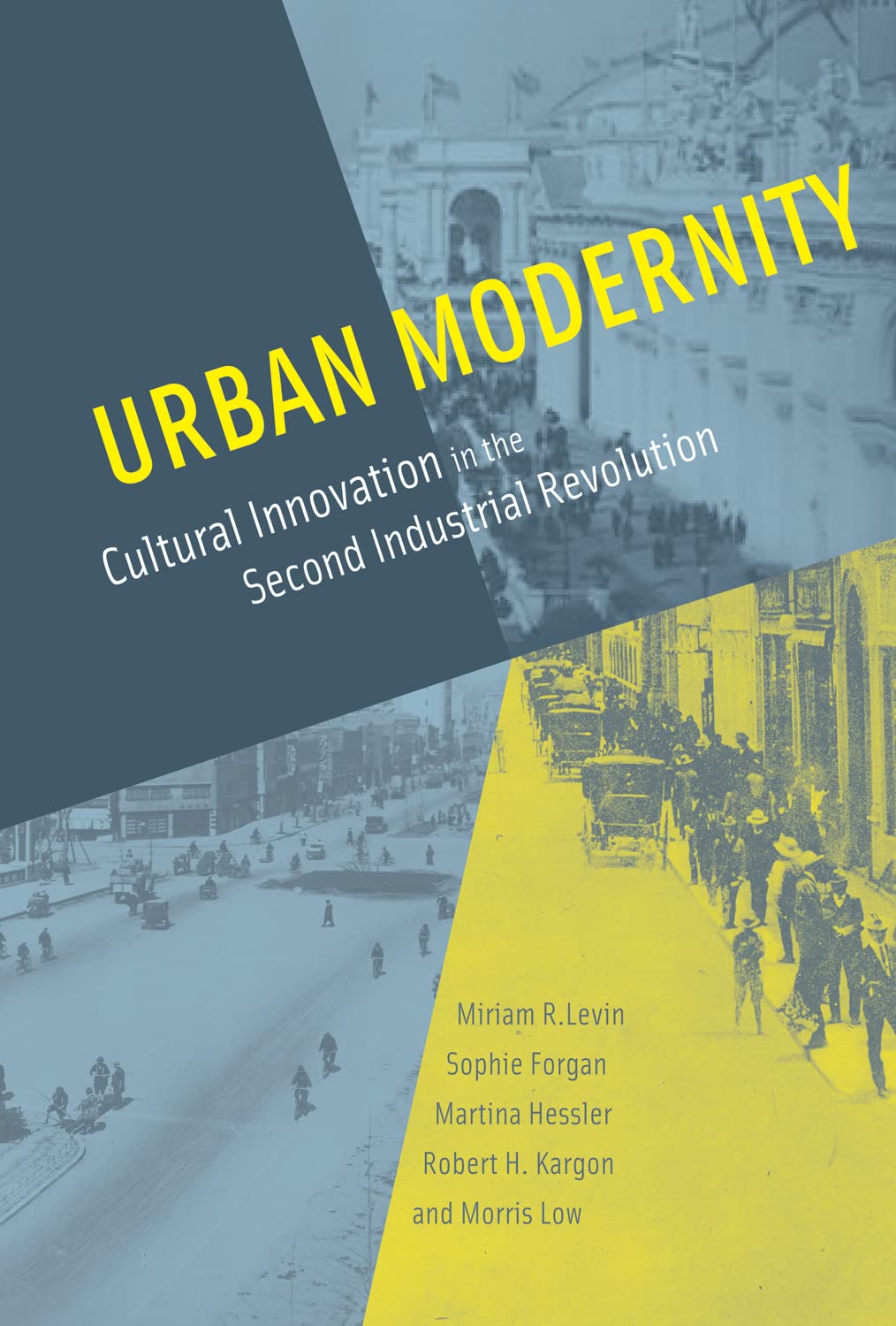 Urban Modernity: Cultural Innovation In The Second Industrial Revolution (Mit Press)