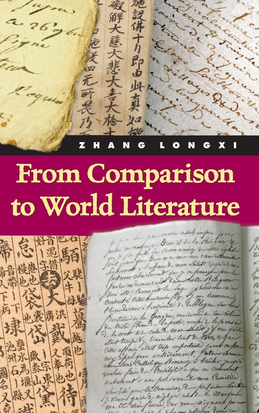 From Comparison to World Literature (S U N Y Series in Chinese Philosophy and Culture),Used