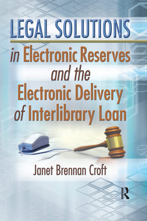 Legal Solutions in Electronic Reserves and the Electronic Delivery of Interlibrary Loan,Used