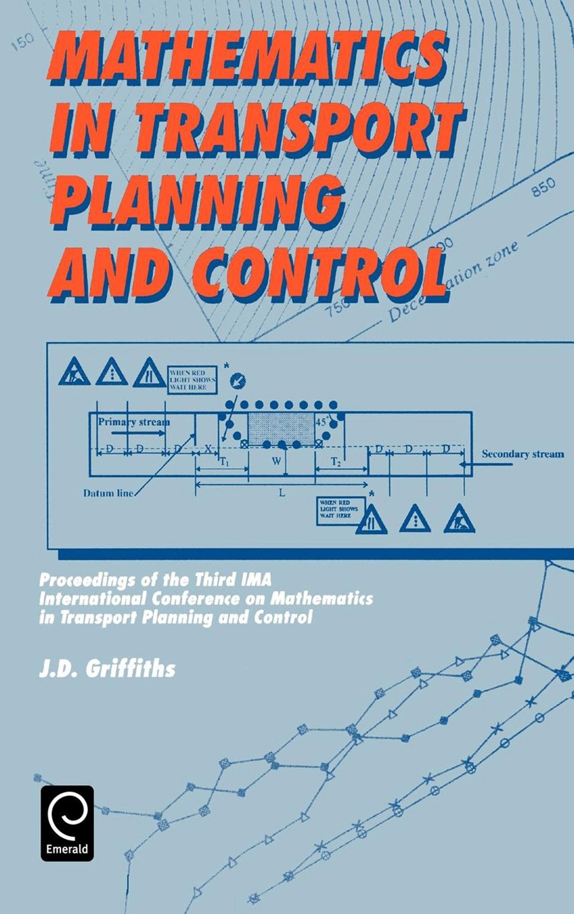 Mathematics In Transport Planning And Control: Proceedings Of The 3Rd Ima Conference On Mathematics In Transport Planning And Co