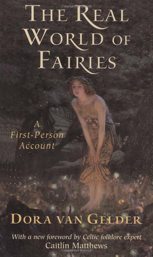 The Real World of Fairies: A FirstPerson Account,Used