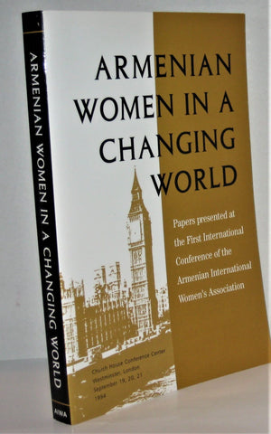 Armenian Women in a Changing World: Papers Presented at the First International Conference of the Armenian International Women's,Used