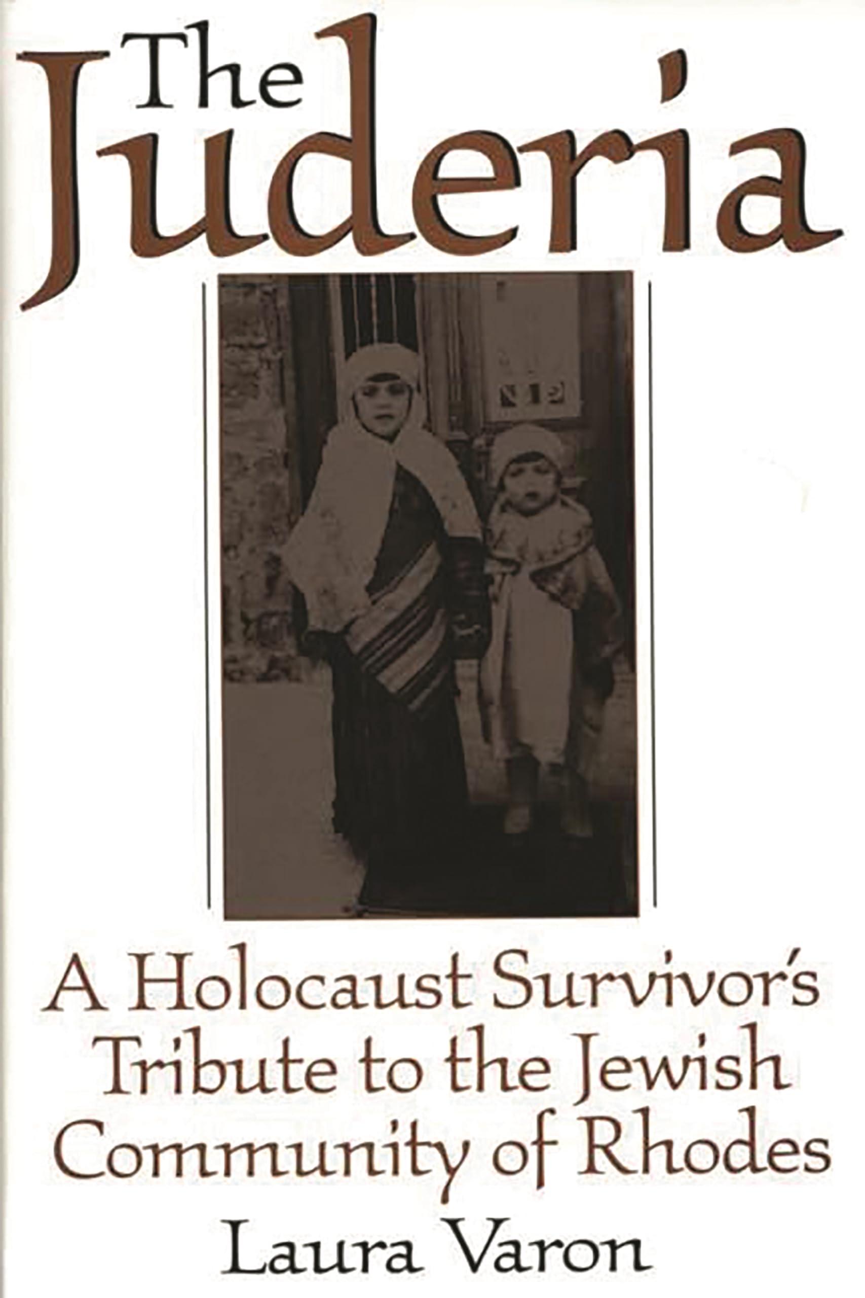 The Juderia: A Holocaust Survivor's Tribute to the Jewish Community of Rhodes,Used