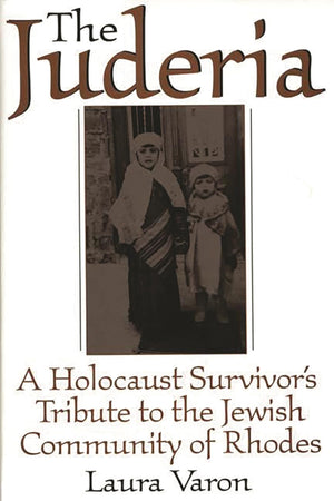 The Juderia: A Holocaust Survivor's Tribute to the Jewish Community of Rhodes,Used