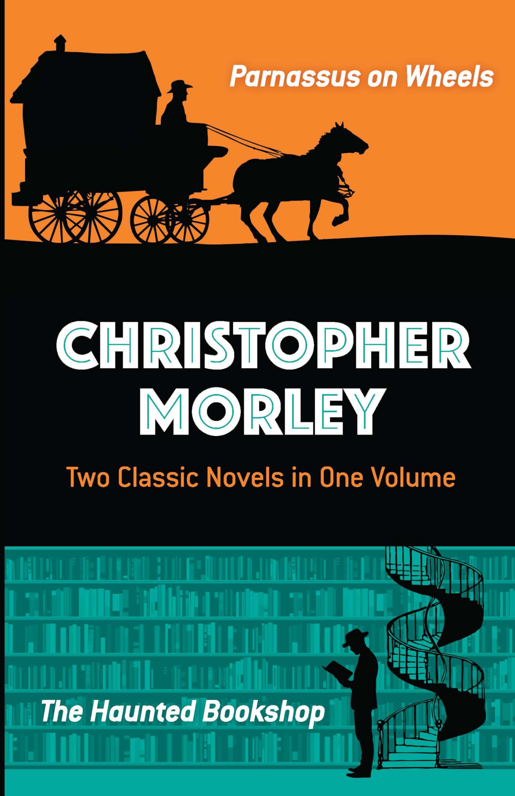Christopher Morley: Two Classic Novels in One Volume: Parnassus on Wheels and The Haunted Bookshop (Dover Literature: Crime/Myst,Used
