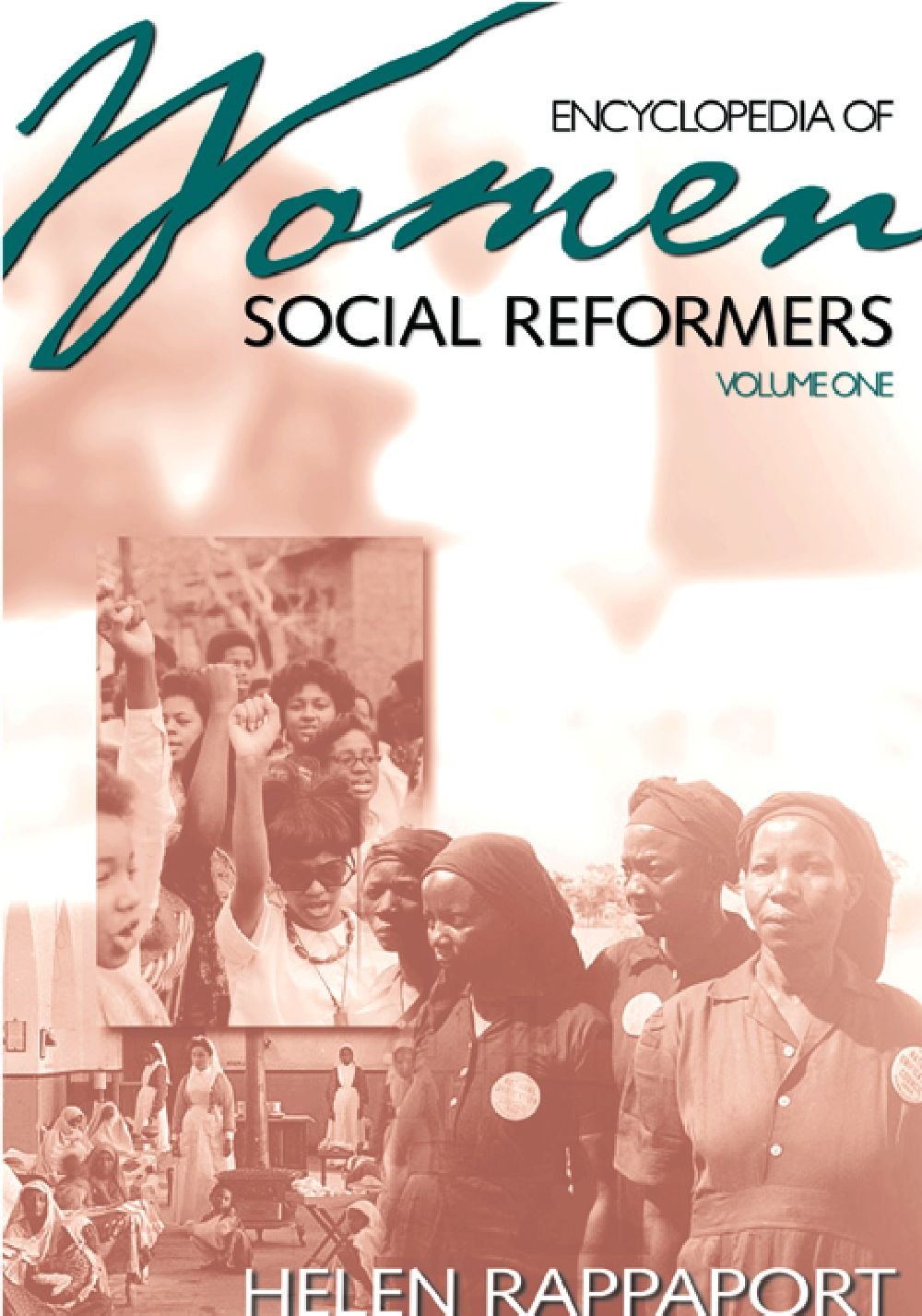 Encyclopedia of Women Social Reformers [2 volumes]: 2 volumes (Biographical Dictionaries),New