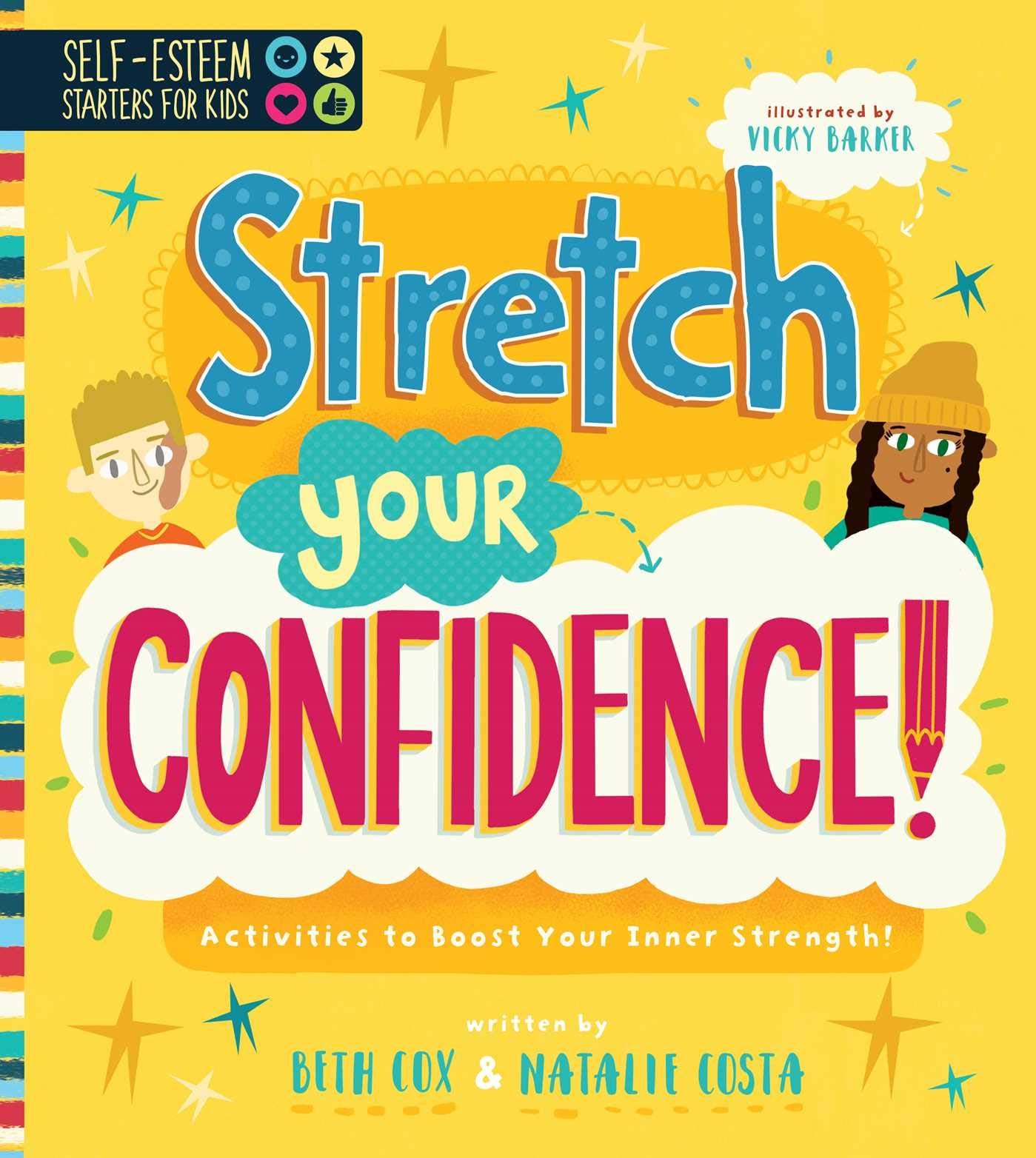 SelfEsteem Starters for Kids: Stretch Your Confidence!: Activities to Boost Your Inner Strength!,Used