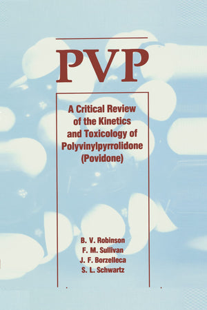 Pvp: A Critical Review Of The Kinetics And Toxicology Of Polyvinylpyrrolidone (Povidone),New