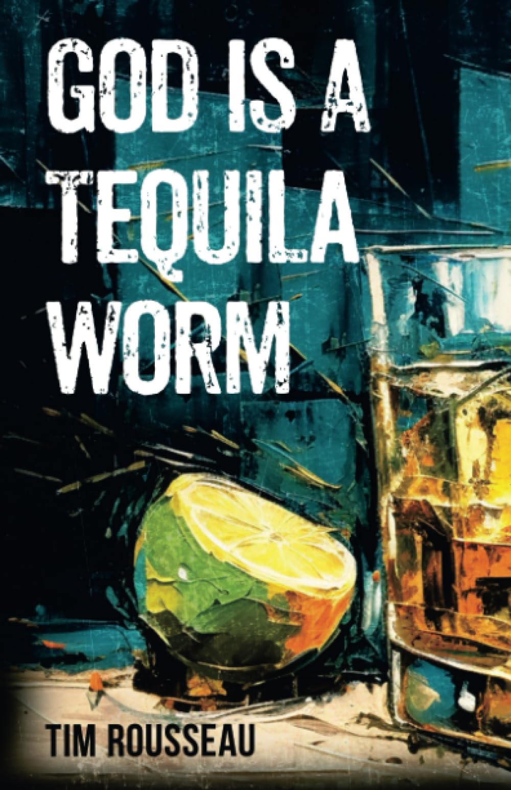 God Is A Tequila Worm,New