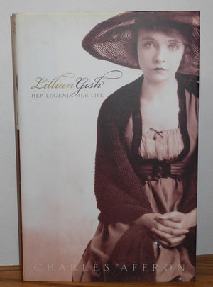 Lillian Gish: Her Legend, Her Life,New