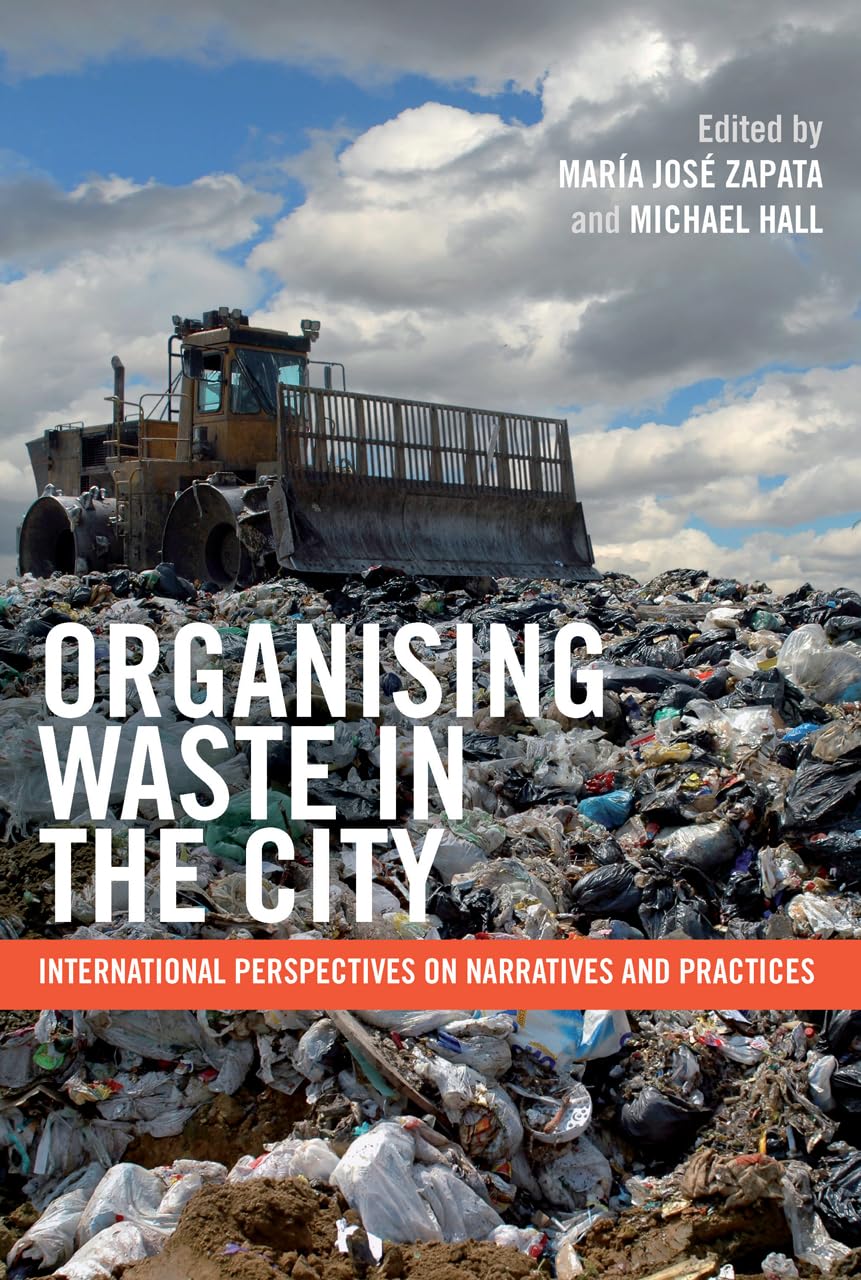 Organising Waste in the City: International Perspectives on Narratives and Practices,Used