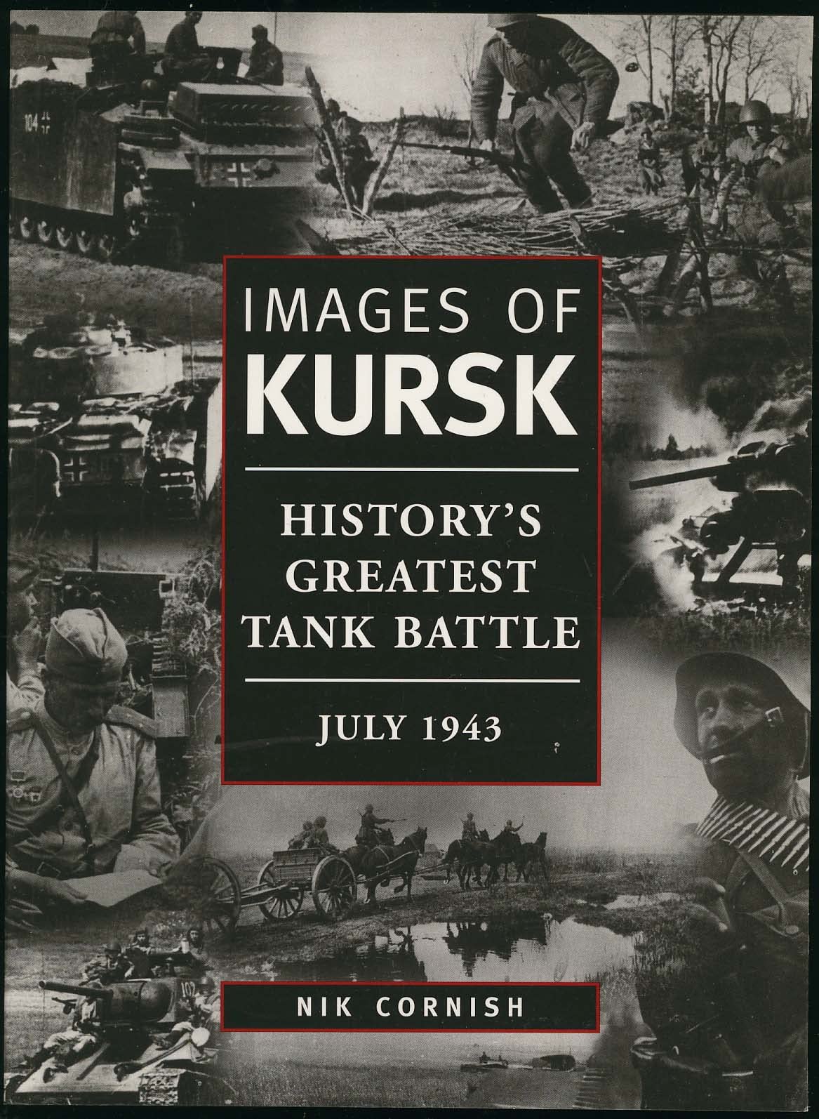 Images of Kursk: History's Greatest Tank Battle, July 1943,Used