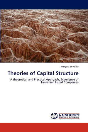 Theories of Capital Structure: A theoretical and Practical Approach, Experience of Tanzanian Listed Companies,Used