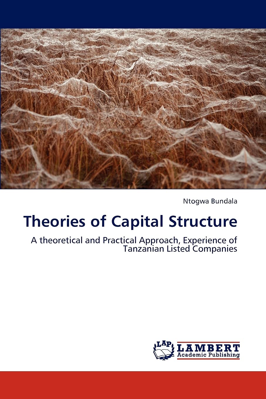 Theories of Capital Structure: A theoretical and Practical Approach, Experience of Tanzanian Listed Companies,Used