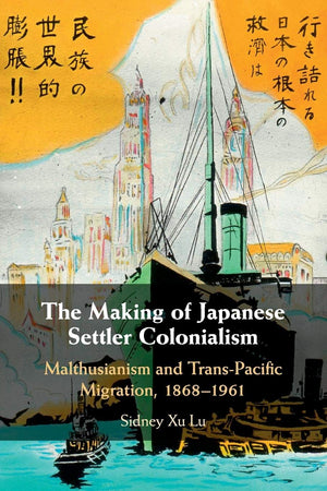 The Making of Japanese Settler Colonialism,Used