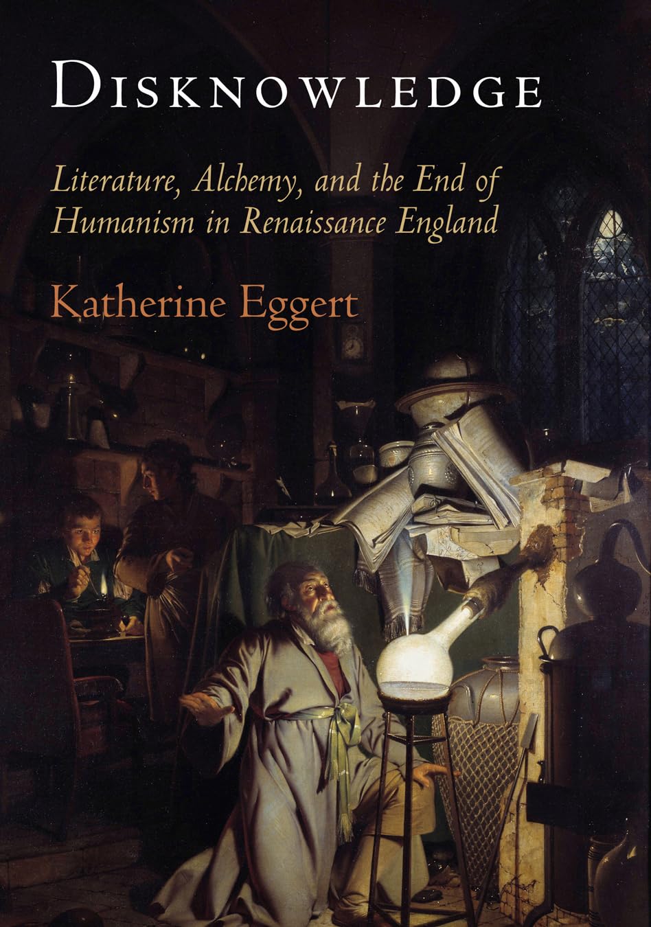 Disknowledge: Literature, Alchemy, And The End Of Humanism In Renaissance England (Published In Cooperation With Folger Shakespe,New