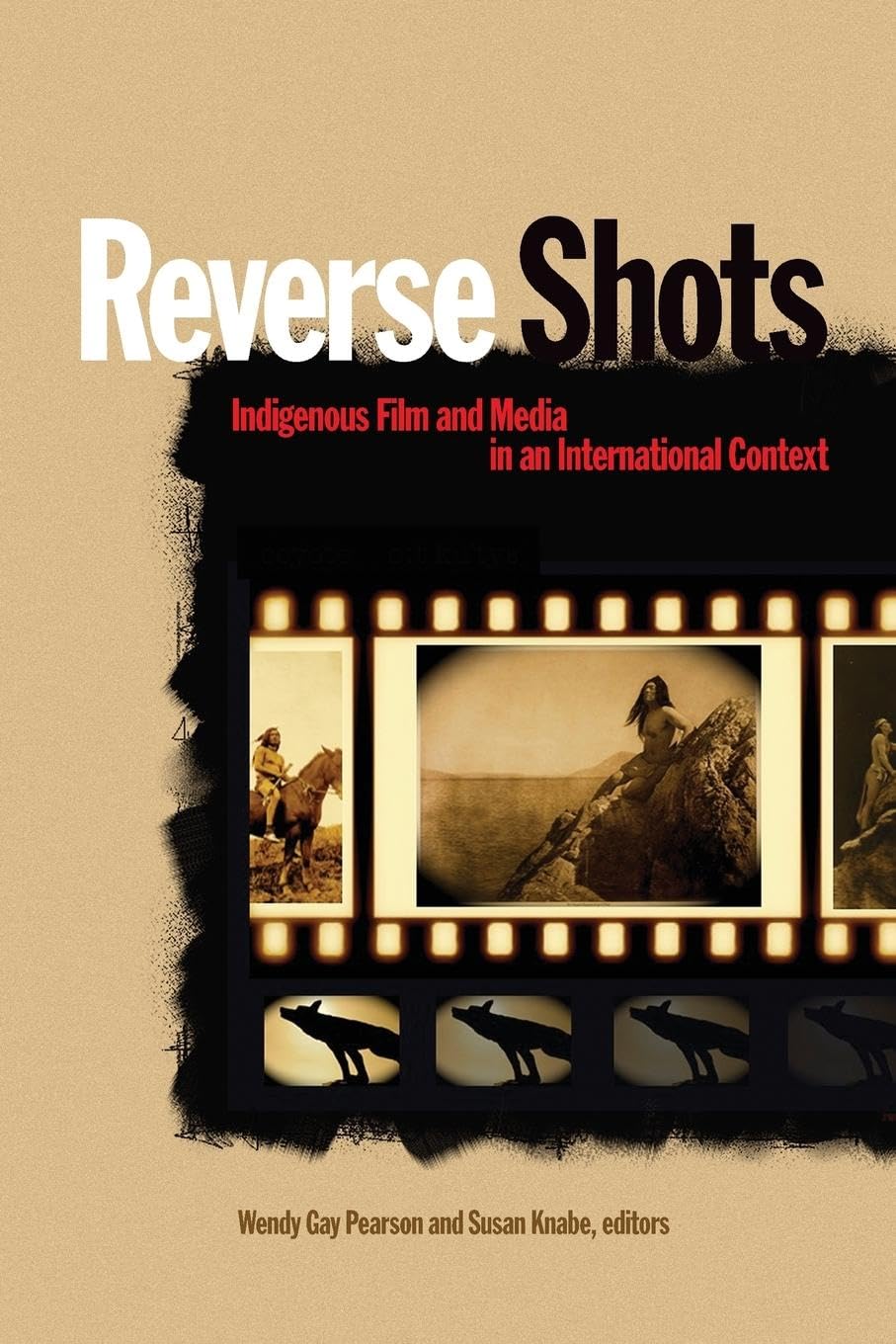 Reverse Shots: Indigenous Film And Media In An International Context (Film And Media Studies, 17),Used