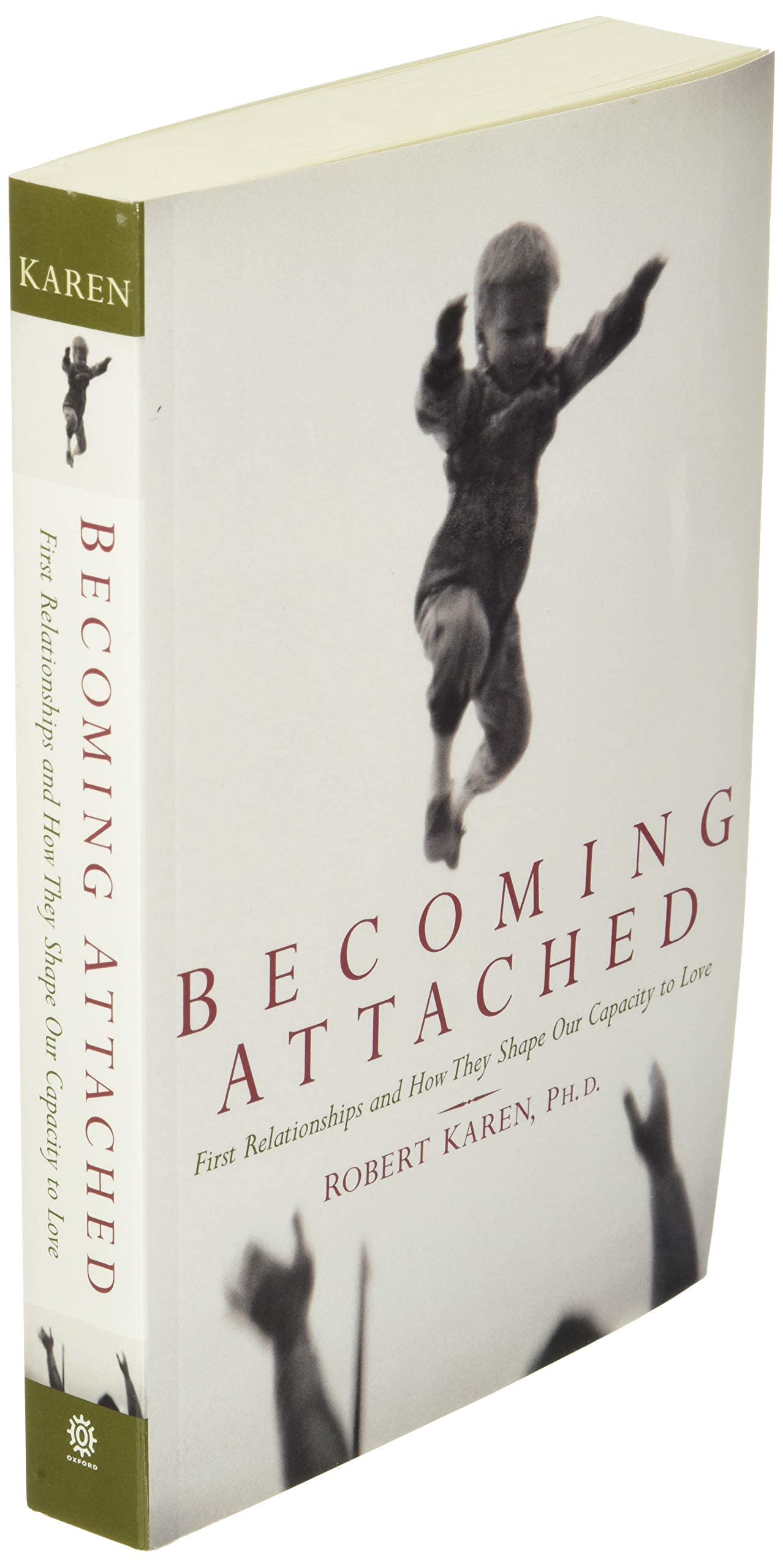 Becoming Attached: First Relationships and How They Shape Our Capacity to Love,Used