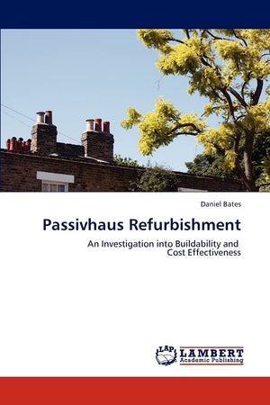 Passivhaus Refurbishment: An Investigation into Buildability and Cost Effectiveness,Used
