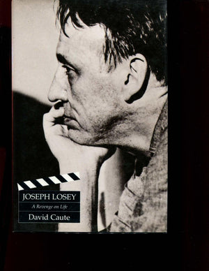 Joseph Losey: A Revenge on Life,New