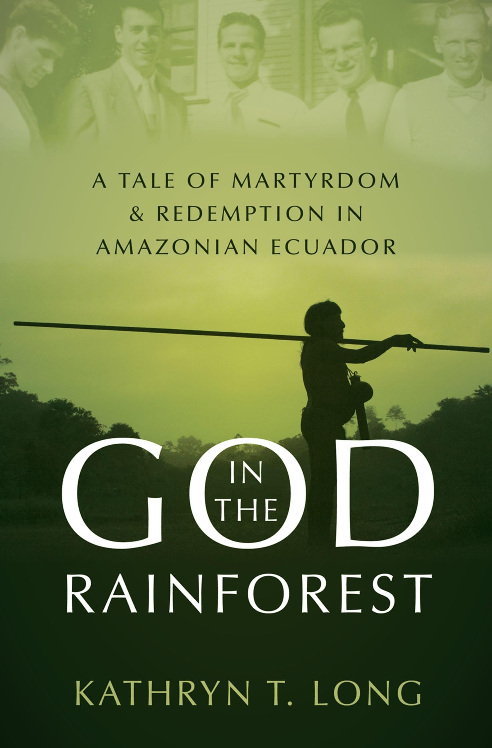 God in the Rainforest: A Tale of Martyrdom and Redemption in Amazonian Ecuador,Used