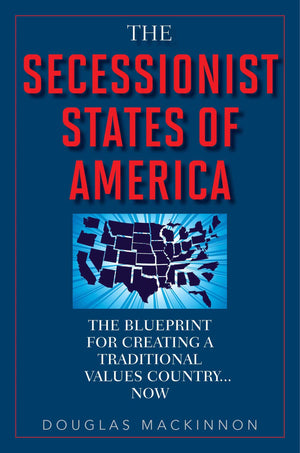 The Secessionist States of America: The Blueprint for Creating a Traditional Values Country . . . Now,Used