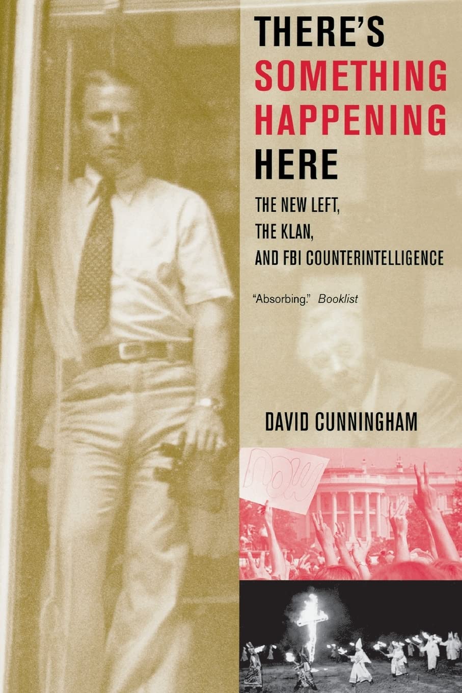 There'S Something Happening Here: The New Left, The Klan, And Fbi Counterintelligence