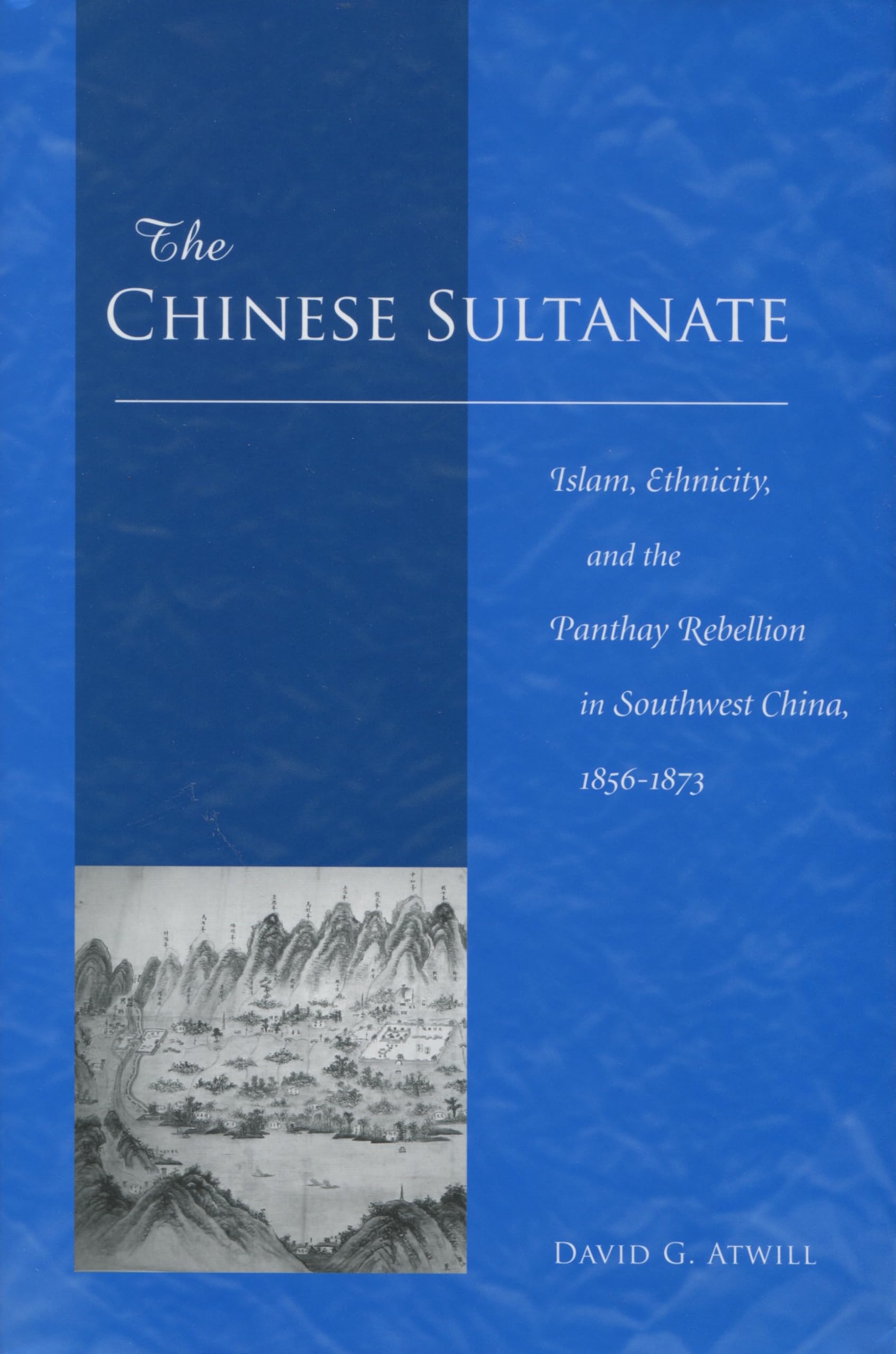 The Chinese Sultanate: Islam, Ethnicity, And The Panthay Rebellion In Southwest China, 18561873,Used