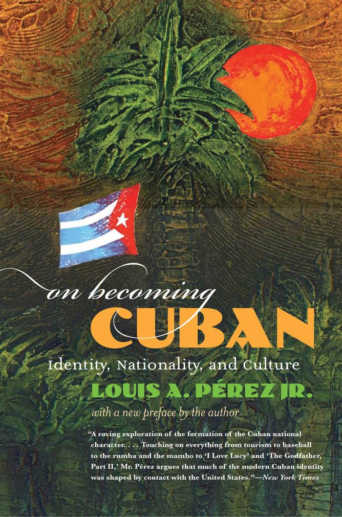 On Becoming Cuban: Identity, Nationality, And Culture (H. Eugene And Lillian Youngs Lehman Series),Used