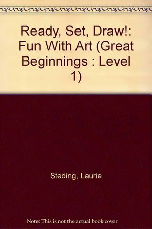 Ready, Set, Draw!: Fun With Art (Great Beginnings : Level 1),Used