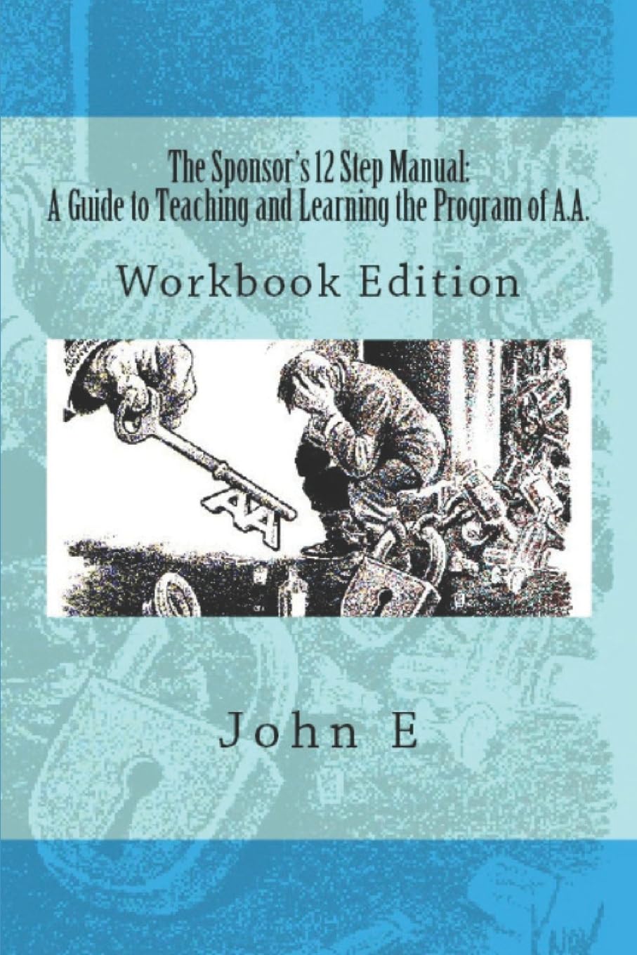 The Sponsor's 12 Step Manual: Workbook Edition,Used