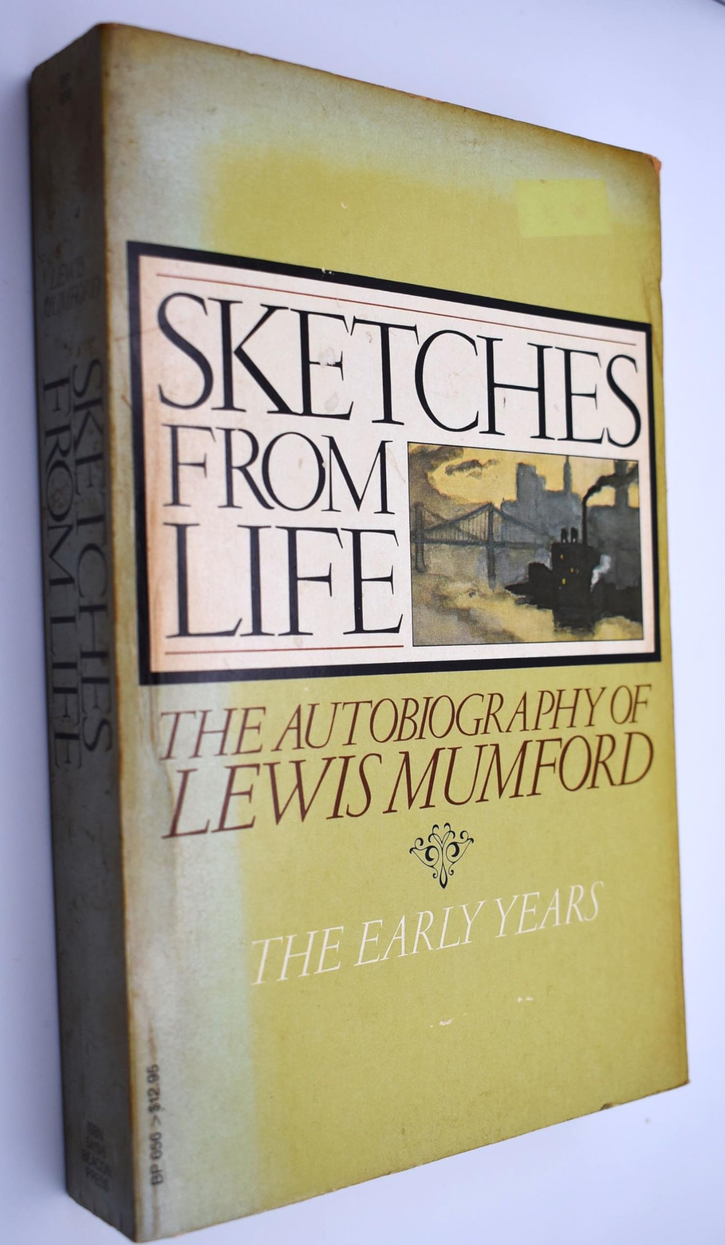 Sketches From Life: The Autobiography Of Lewis Mumford : The Early Years (Beacon Paperback 656),Used