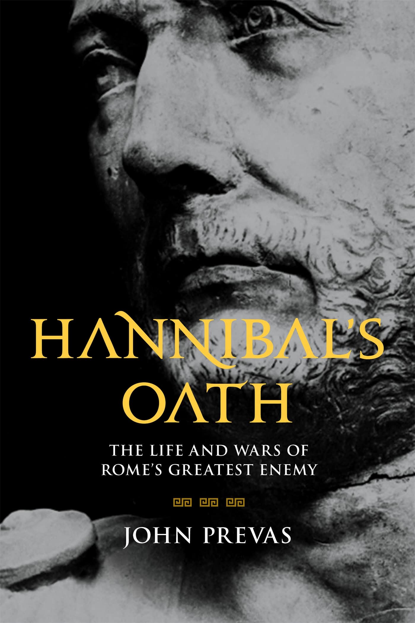 Hannibal'S Oath: The Life And Wars Of Rome'S Greatest Enemy