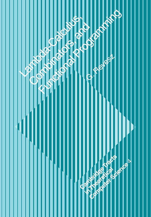 Lambdacalculus, Combinators and Functional Programming (Cambridge Tracts in Theoretical Computer Science, Series Number 4),Used