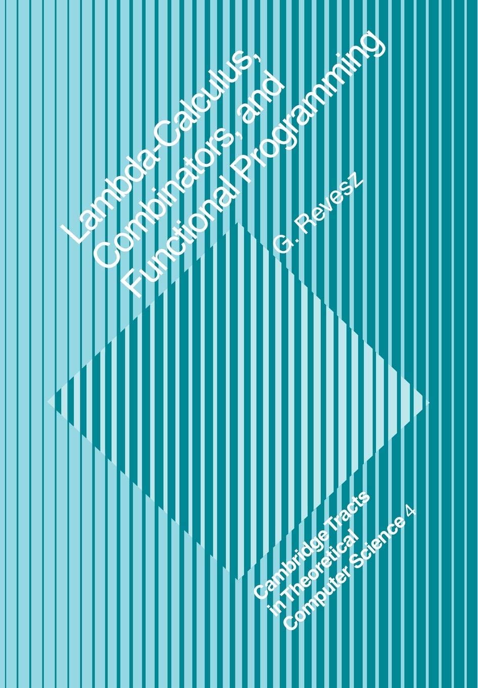 Lambdacalculus, Combinators and Functional Programming (Cambridge Tracts in Theoretical Computer Science, Series Number 4),Used