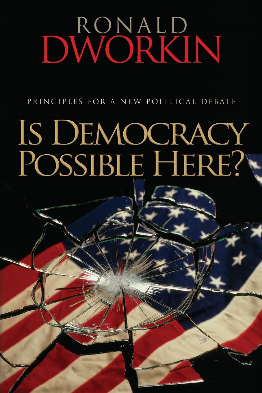 Is Democracy Possible Here?: Principles for a New Political Debate,Used