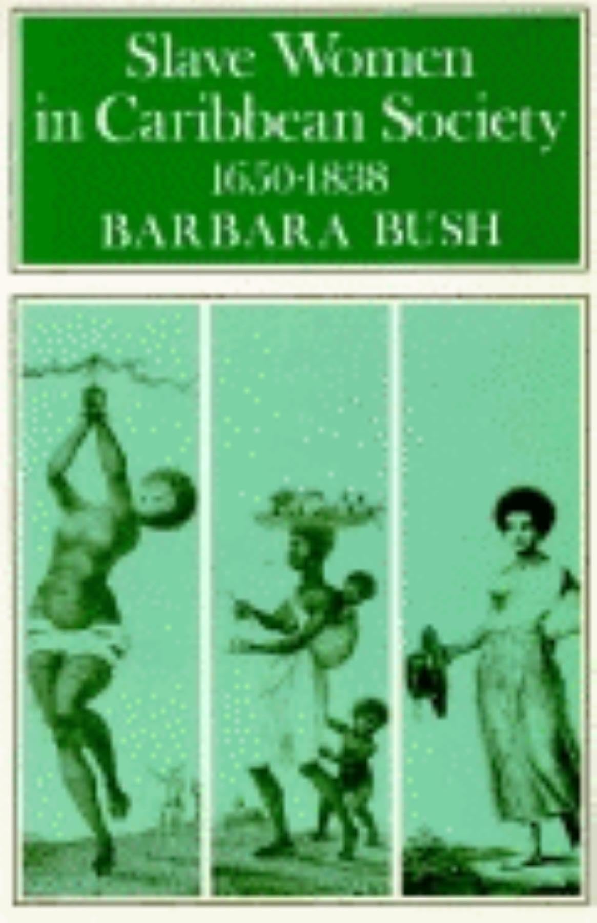 Slave Women In Caribbean Society, 16501838
