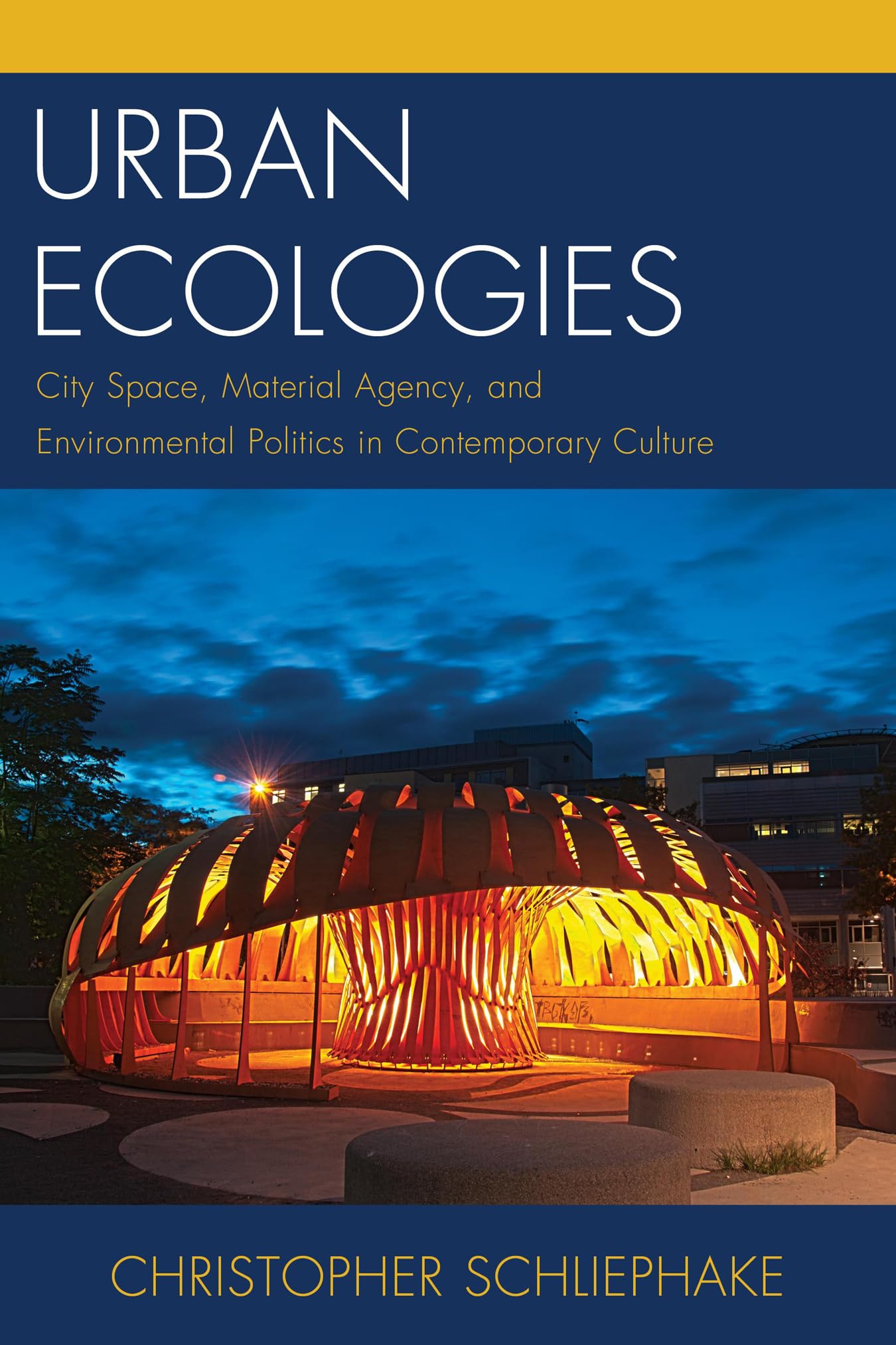Urban Ecologies: City Space, Material Agency, and Environmental Politics in Contemporary Culture (Ecocritical Theory and Practic,Used