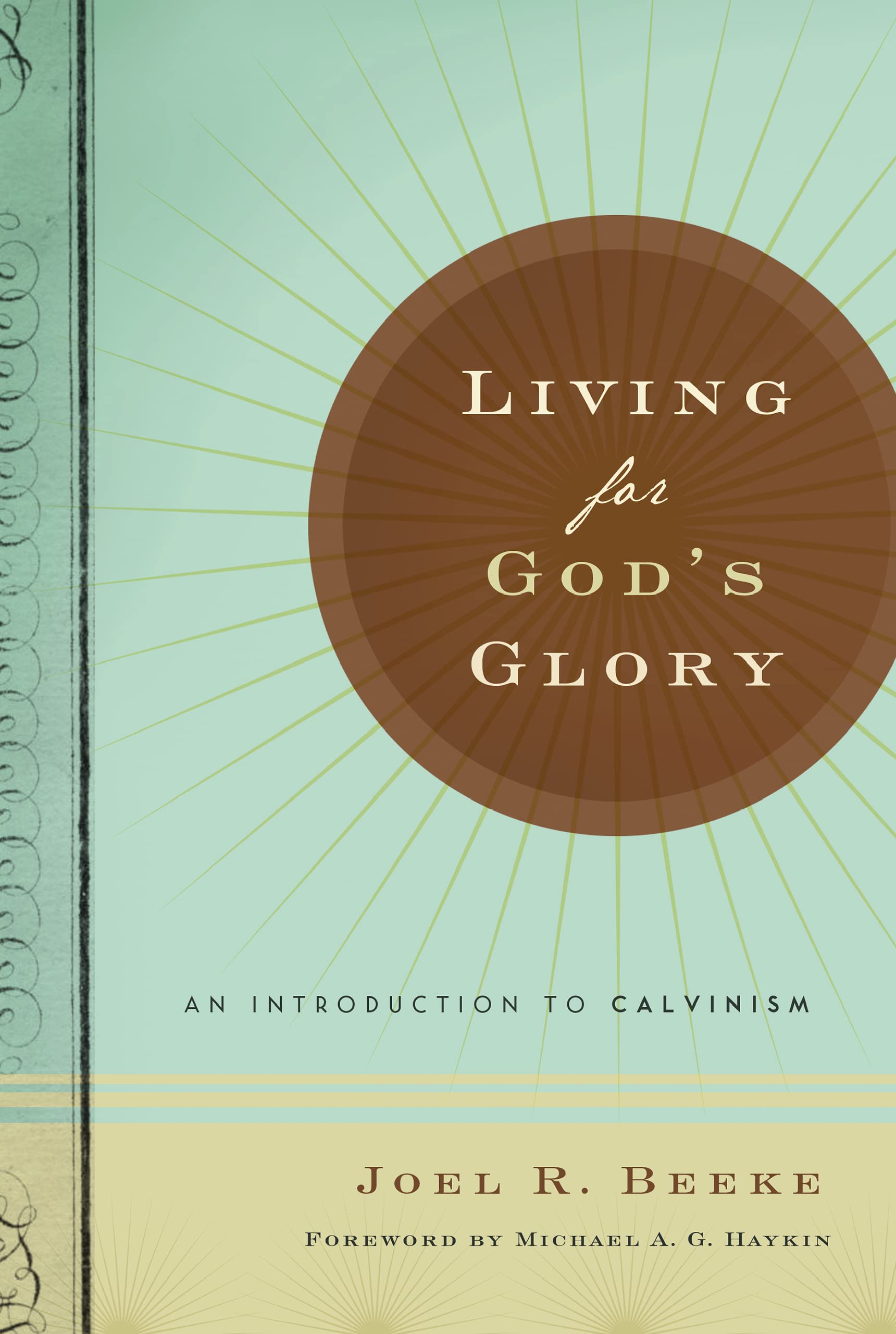 Living for God's Glory: An Introduction to Calvinism,Used