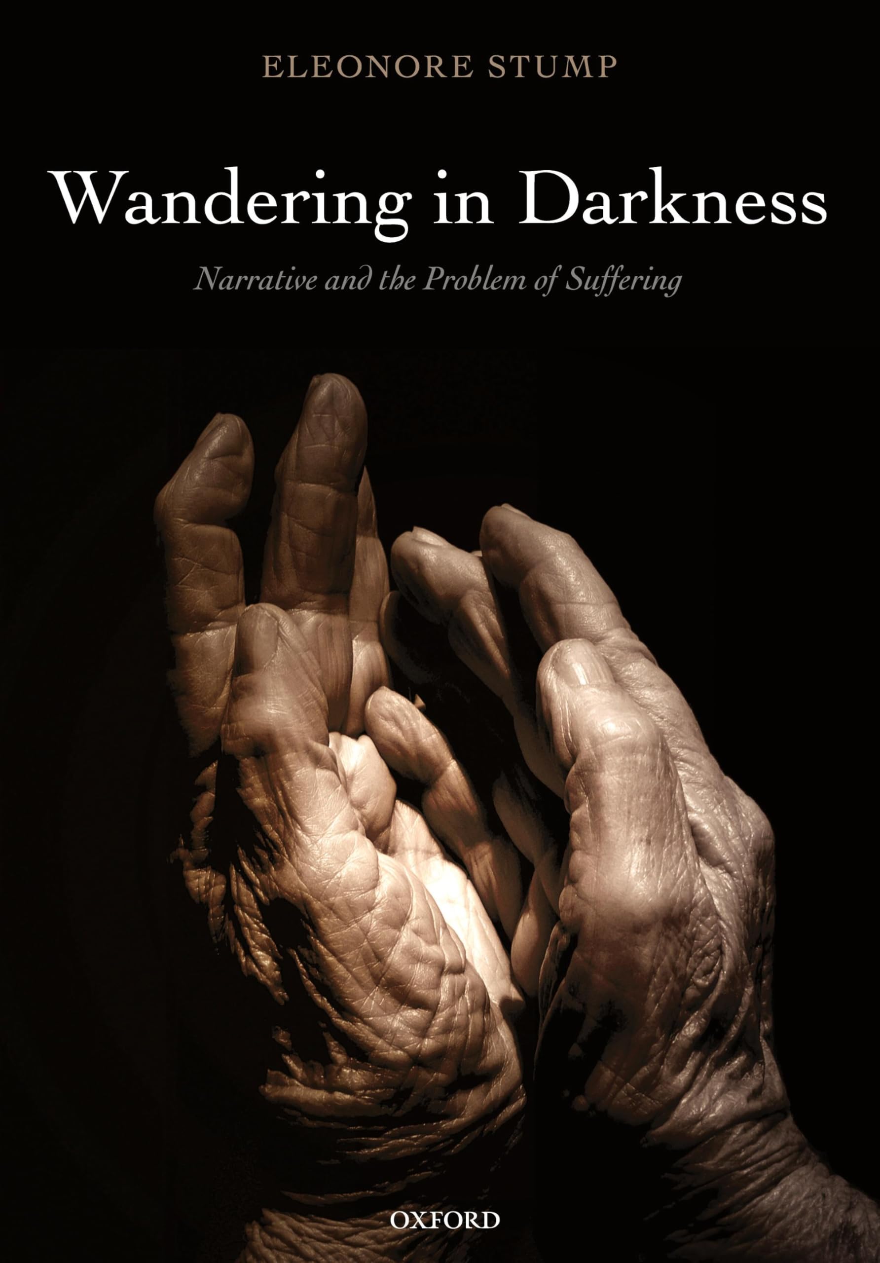 Wandering in Darkness: Narrative and the Problem of Suffering,Used