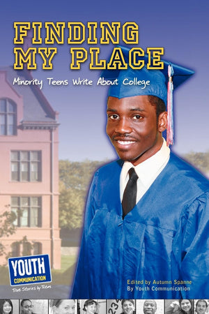 Finding My Place: Minority Teens Write About College,Used