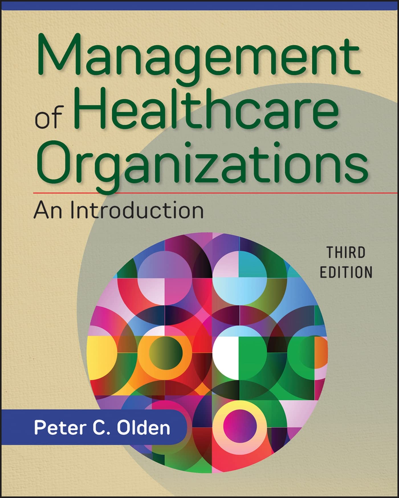 Management of Healthcare Organizations: An Introduction, Third Edition (Gateway to Healthcare Management),Used