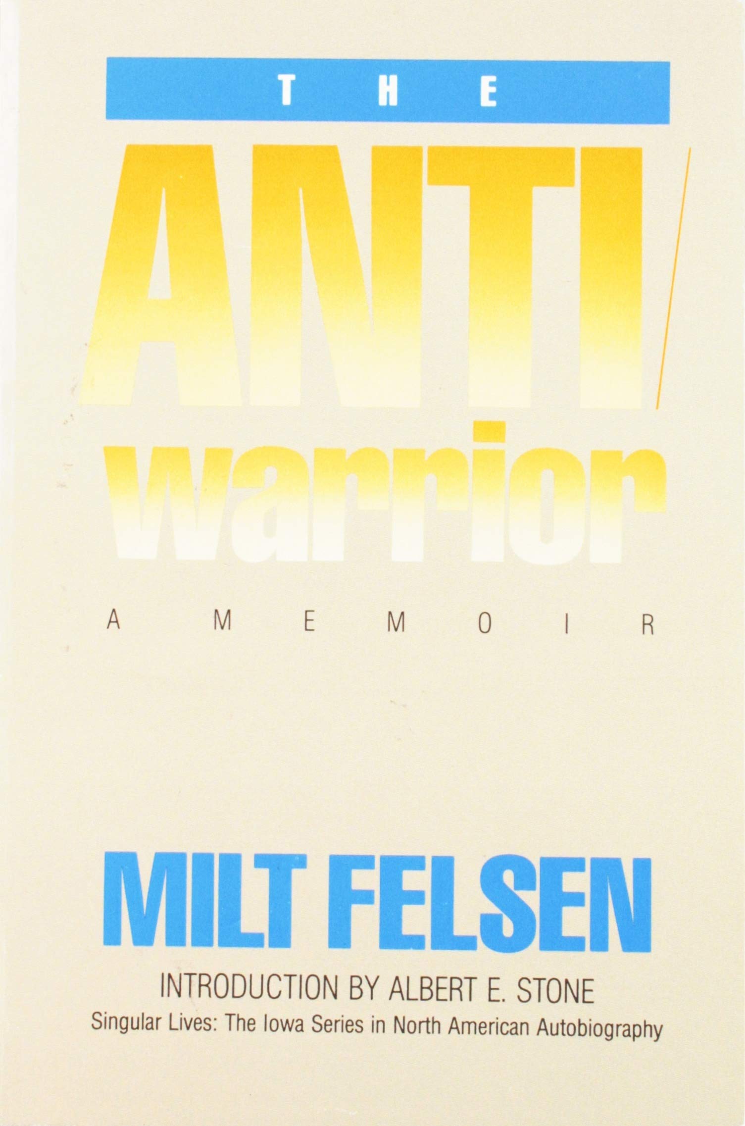 The AntiWarrior: A Memoir (Singular Lives),Used