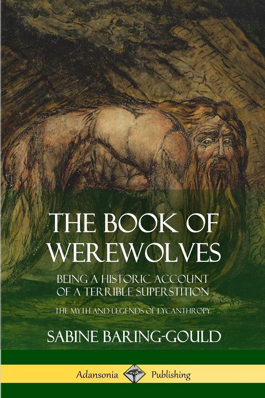 The Book of Werewolves: Being a Historic Account of a Terrible Superstition; the Myth and Legends of Lycanthropy,Used