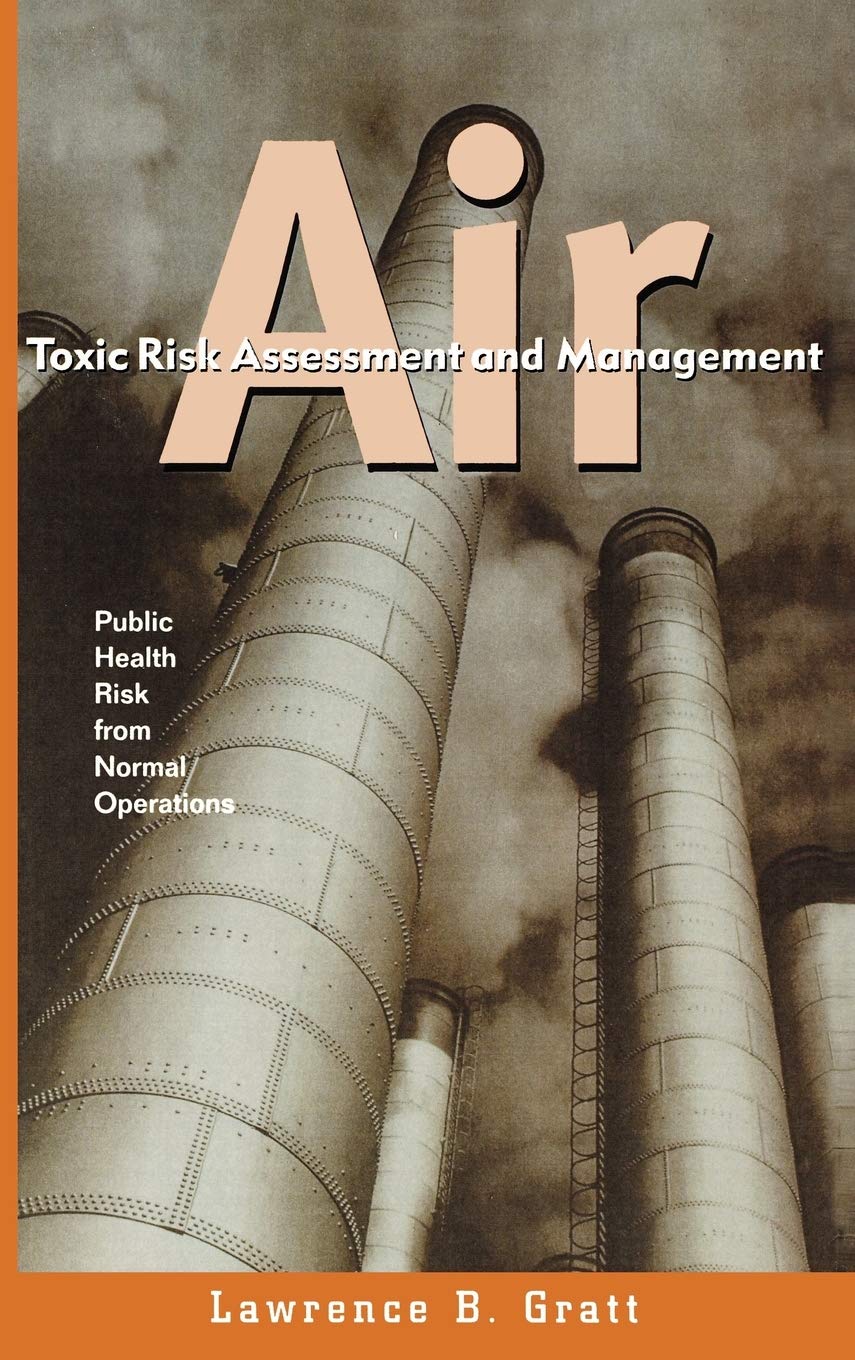 Air Toxic Risk Assessment and Management: Public Health Risk from Normal Operations (Business Technology),Used